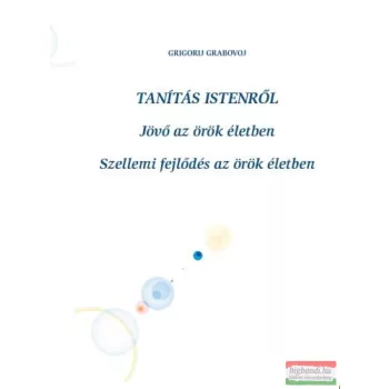   Grigorij Grabovoj - Tanítás Istenről - Jövő az örök életben / Szellemi fejlődés az örök életben