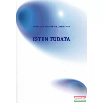 Grigorij Petrovics Grabovoj - Isten tudata