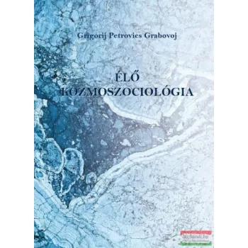 Grigorij Petrovics Grabovoj - Élő kozmoszociológia