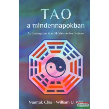 Mantak Chia - William U. Wei - Tao a mindennapokban 