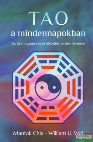 Mantak Chia - William U. Wei - Tao a mindennapokban 