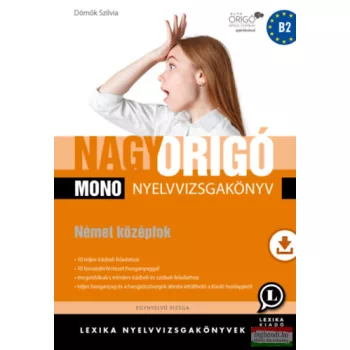   Nagy Origó MONO nyelvvizsgakönyv - Német középfok - Egynyelvű vizsga