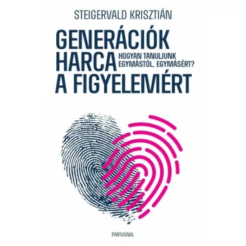Steigervald Krisztián - Generációk harca a figyelemért