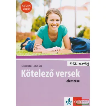   Sándor Ildikó - Kötelező versek elemzése 9-12. osztályosoknak - NAT 2020 alapján