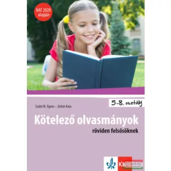   Kötelező olvasmányok röviden felsősöknek - 5-8. osztály - NAT 2020 alapján