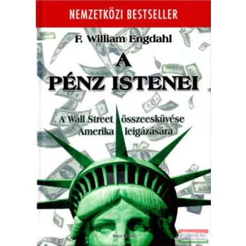 F. William Engdahl - A pénz istenei
