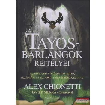 Alex Chionetti - A Tayos-barlangok rejtélyei