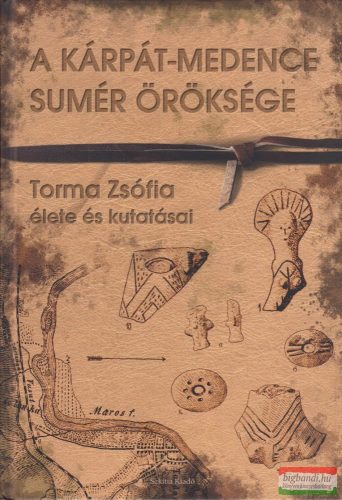 Torma Zsófia - A Kárpát-medence sumér öröksége