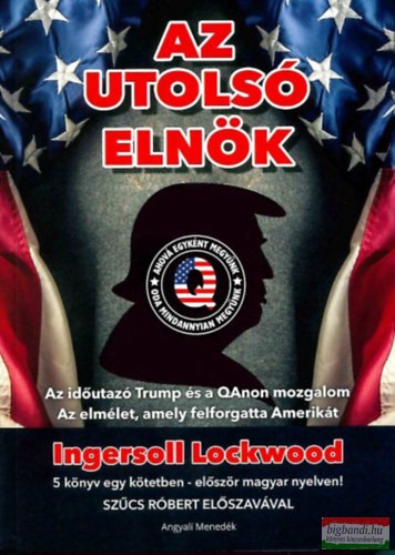 Ingersoll Lockwood - Az utolsó elnök - Az időutazó Trump és a QAnon mozgalom