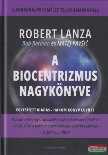 Robert Lanza, Bob Berman, Matej Pavsic - A Biocentrizmus nagykönyve