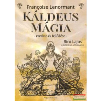   Françoise Lenormant - Káldeus Mágia - Eredete és fejlődése