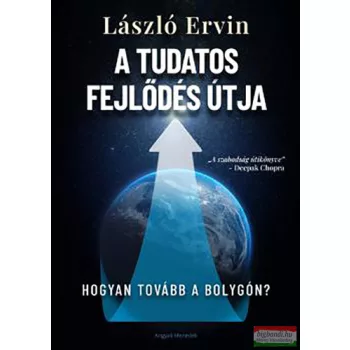 László Ervin - A tudatos fejlődés útja