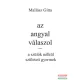 Mallász Gitta - Az angyal válaszol - a szülők nélkül született gyermek