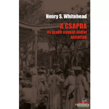   Henry S. Whitehead - A ​csapda és újabb nyugat-indiai históriák