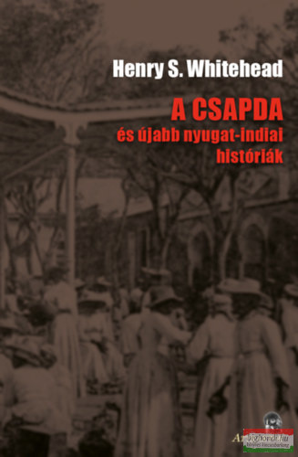 Henry S. Whitehead - A ​csapda és újabb nyugat-indiai históriák