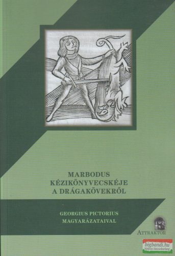 Marbodus kézikönyvecskéje a drágakövekről - Georgius Pictorius magyarázataival