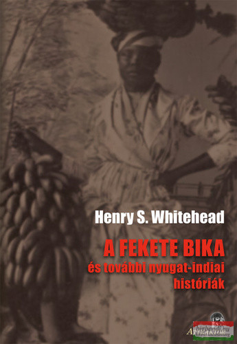 Henry S. Whitehead - A ​fekete bika és további nyugat-indiai históriák