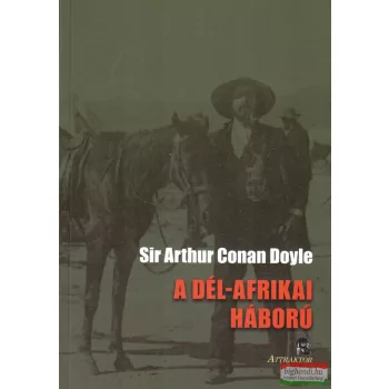 Sir Arthur Conan Doyle - A ​Dél-Afrikai háború 