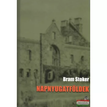 Bram Stoker - Napnyugatföldek