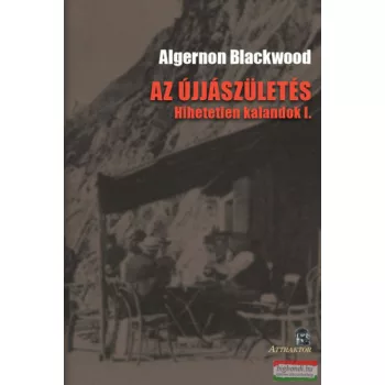 Algernon Blackwood - Az ​újjászületés