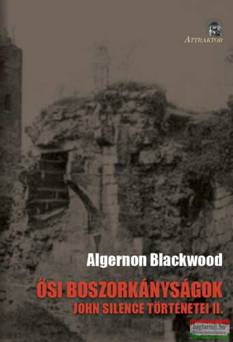 Algernon Blackwood - Ősi ​boszorkányságok