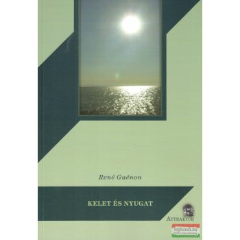 René Guénon - Kelet és nyugat