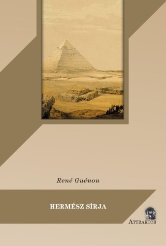 René Guénon - Hermész sírja