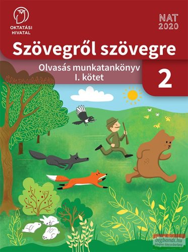 Szövegről szövegre - Olvasás munkatankönyv 2. osztály I. kötet OH-MIR02TA/I