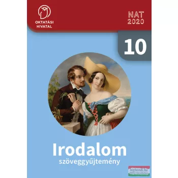 Irodalom szöveggyűjtemény 10. OH-MIR10SZ