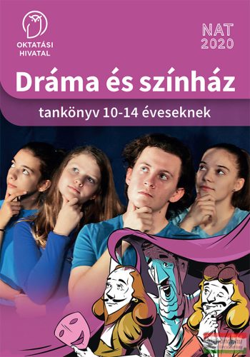 Dráma és színház tankönyv 10-14 éveseknek - OH-DSZ58TA