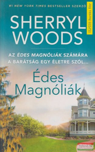 Sherryl Woods - Édes Magnóliák