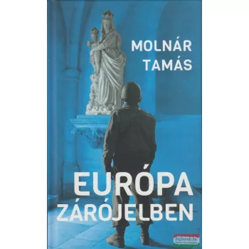 Molnár Tamás - Európa zárójelben