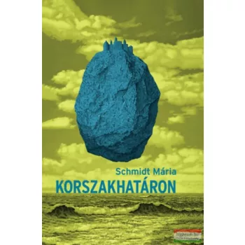 Schmidt Mária - Korszakhatáron