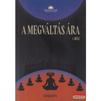   dr. Schönek Zoltán István - Nandagópa - A megváltás ára I. rész