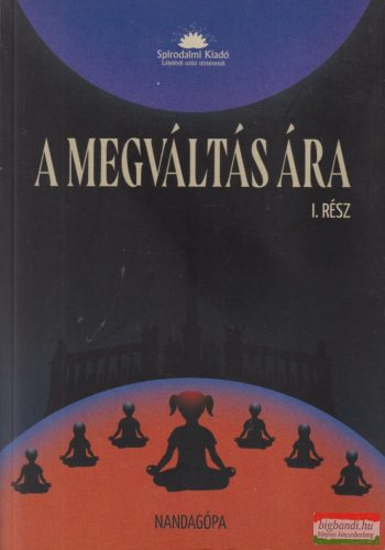 dr. Schönek Zoltán István - Nandagópa - A megváltás ára I. rész