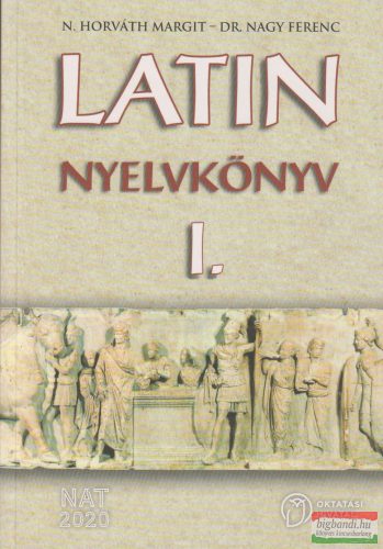 N. Horváth Margit, Dr. Nagy Ferenc  - Latin nyelvkönyv I. OH-LAT09T