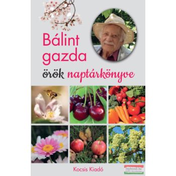 Bálint György - Bálint gazda örök naptárkönyve