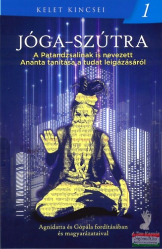 Jóga-szútra - A Patandzsalinak is nevezett Ananta tanítása a tudat leigázásáról