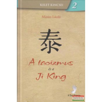 Mireisz László - A taoizmus és a Ji King