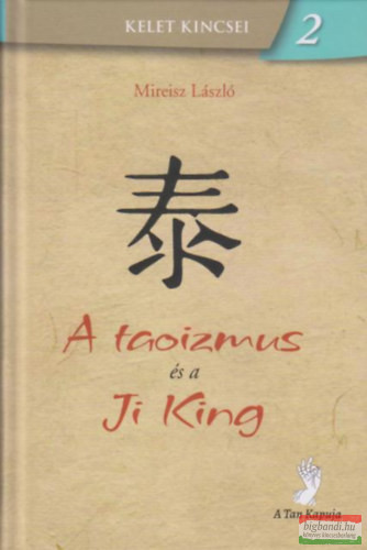 Mireisz László - A taoizmus és a Ji King