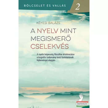Kékesi Balázs - A nyelv mint megismerő cselekvés 