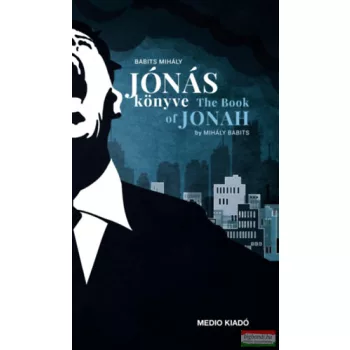 Babits Mihály - Jónás könyve / The Book of Jonah
