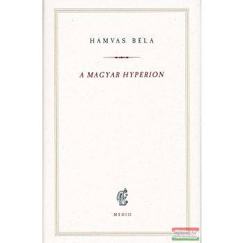Hamvas Béla - A ​magyar Hyperion