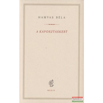Hamvas Béla - A káposztáskert