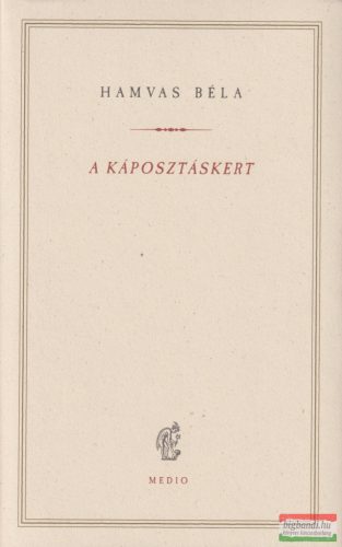 Hamvas Béla - A káposztáskert