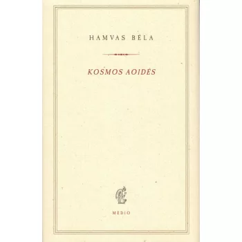 Hamvas Béla - Kosmos aoidés