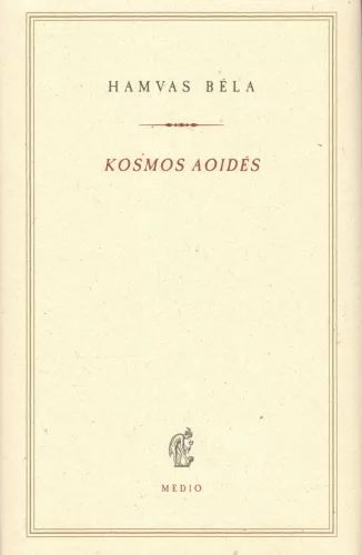 Hamvas Béla - Kosmos aoidés