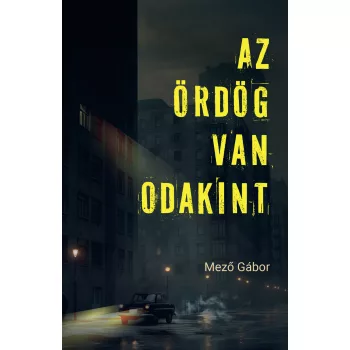 Mező Gábor - Az Ördög van odakint 