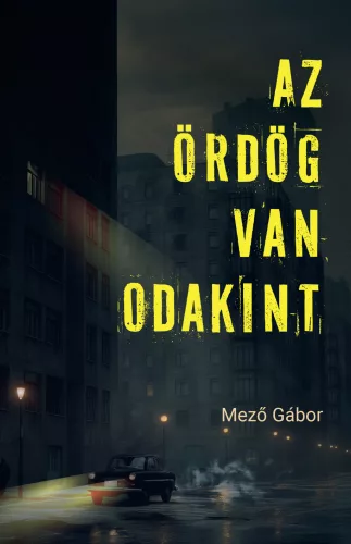 Mező Gábor - Az Ördög van odakint 