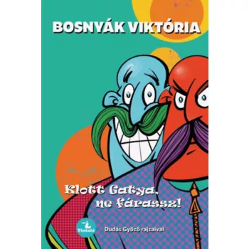 Bosnyák Viktória - Klott Gatya, ne fárassz!